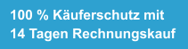 100 % Käuferschutz mit 14 Tagen Rechnungskauf